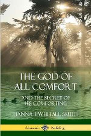 The God of All Comfort de Hannah Whitall Smith