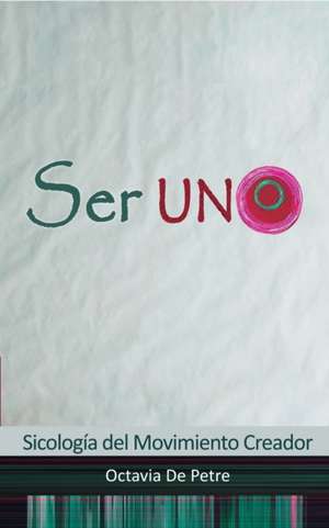 Ser UNO de Octavia de Petre