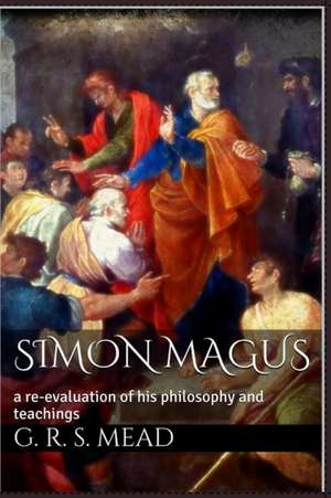 Simon Magus de G. R. S. Mead