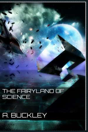 The Fairyland of Science de Arabella B. Buckley