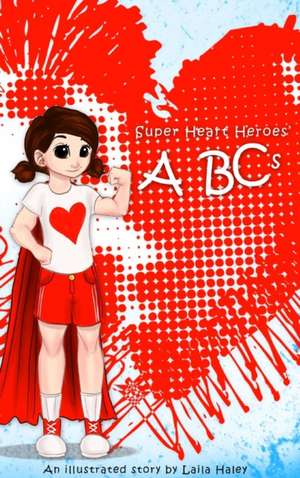 Super Heart Heroes ABCs de Laila Haley