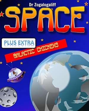 SPACE plus Galactic Chickens de Zogalogaliff