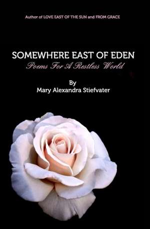 Somewhere East Of Eden de Mary Alexandra Stiefvater