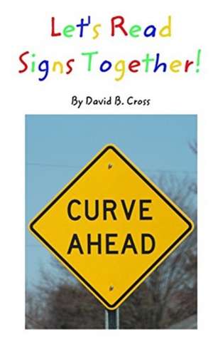 Let's Read Signs Together! de David B. Cross