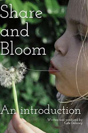Share and Bloom de Kate Delaney