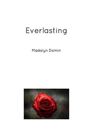 Everlasting de Madalyn Domin