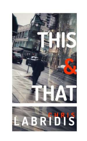 This & That de Chris Labridis