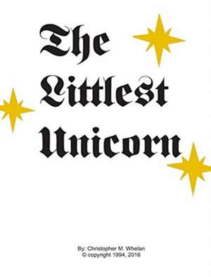 The Littlest Unicorn Vol. 1 de Christopher M. Whelan