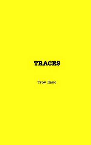 Traces (Non Illustrated) de Ilano, Troy