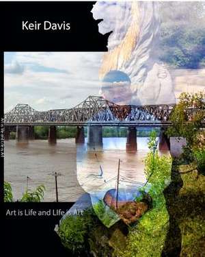 Art Is Life, and Life Is Art de Keir Davis