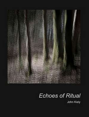 Echos of Ritual de John Kiely