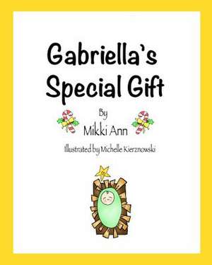 Gabriella's Special Gift de Ann, Mikki