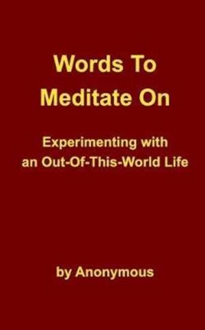 Anonymous: Words To Meditate On