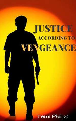 Justice According to Vengeance de Phillips, Temi