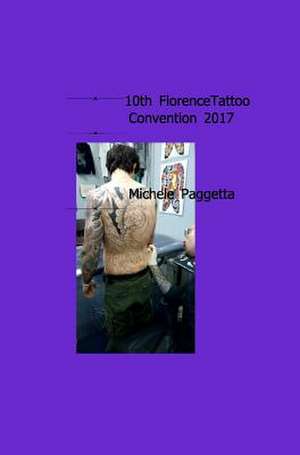 10th Florence Tattoo Convention-2017- de Paggetta, Michele