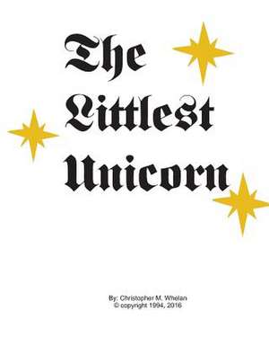 The Littlest Unicorn de Whelan, Christopher M.