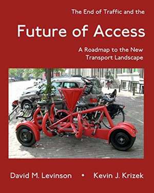 The End of Traffic and the Future of Access de David M. Levinson