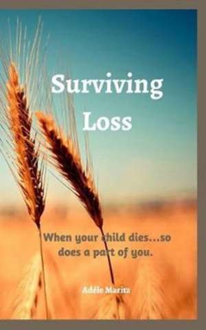 Surviving Loss de Adele Maritz