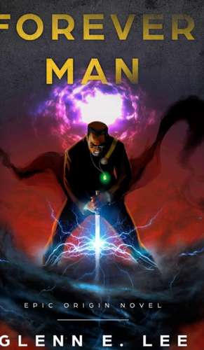 Forever Man de Glenn E. Lee