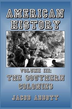 The Southern Colonies de Jacob Abbott