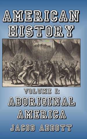 Aboriginal America de Jacob Abbott