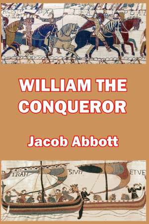 William the Conqueror de Jacob Abbott