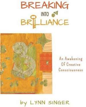 Breaking into Brilliance - Softcover de Lynn Singer