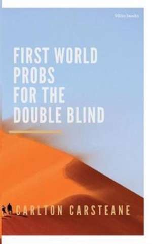 FIRST WORLD PROBS for the DOUBLE BLIND de Carlton Carsteane