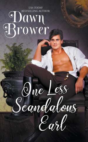 One Less Scandalous Earl de Dawn Brower