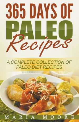 365 Days Of Paleo Recipes de Maria Moore