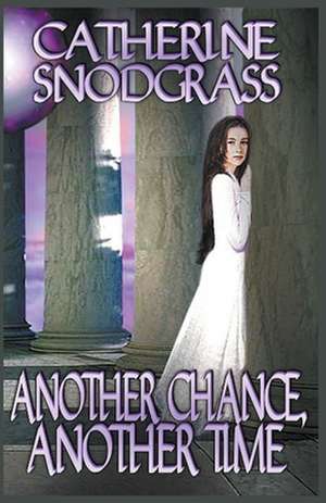 Another Chance, Another Time de Catherine Snodgrass