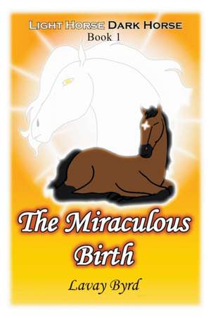 The Miraculous Birth de Lavay Byrd