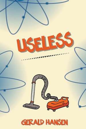 Useless de Gerald Hansen