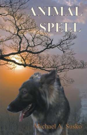 Animal Spell de Michael A. Susko