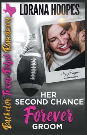 Her Second Chance Forever Groom de Lorana Hoopes