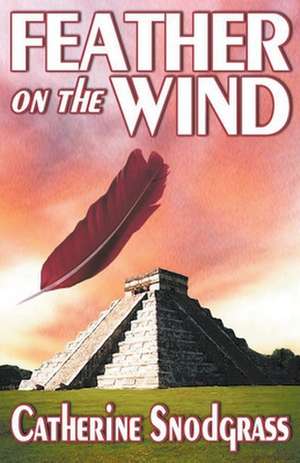 Feather On The Wind de Catherine Snodgrass