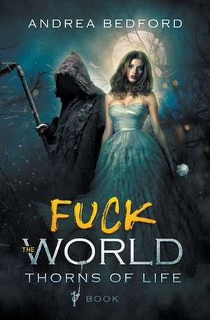 Fuck the World de Andrea Bedford