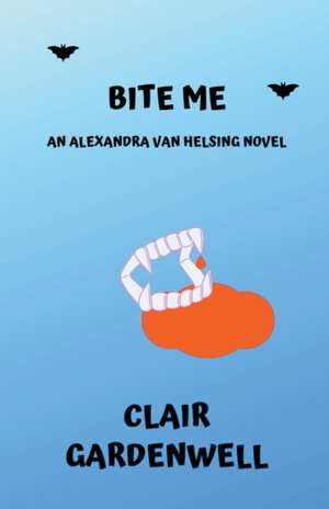 Bite Me de Clair Gardenwell