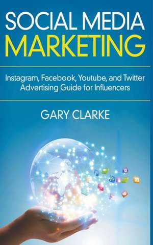 Social Media Marketing de Gary Clarke