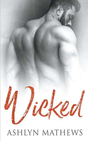 Wicked de Ashlyn Mathews