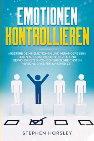 Emotionen kontrollieren de Stephen Horsley