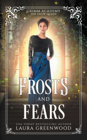 Frosts And Fears de Laura Greenwood