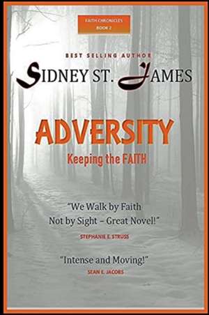 Adversity - Keeping the Faith de Sidney St. James