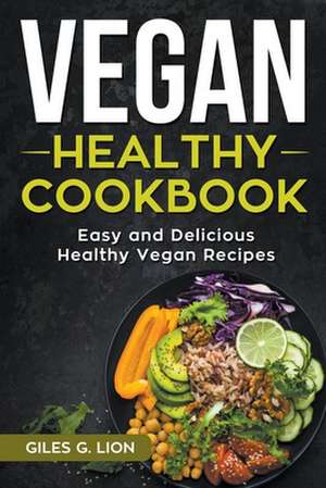 Vegan Healthy Cookbook de Giles G. Lion