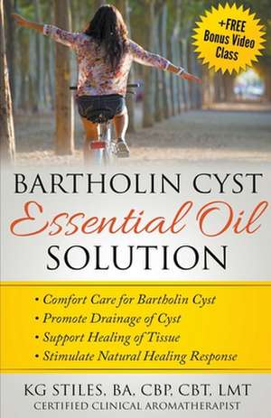 Bartholin Cyst Essential Oil Solution de Kg Stiles