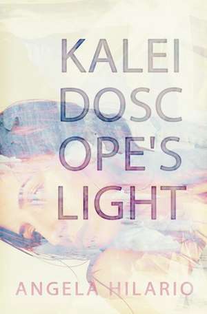 Kaleidoscope's Light de Angela Hilario