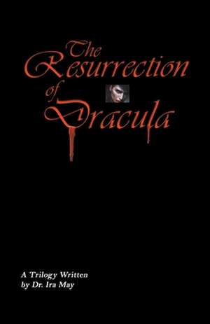 The Resurrection Of Dracula de Ira May