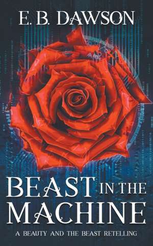 Beast in the Machine de E B Dawson