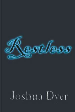 Restless de Joshua Dyer