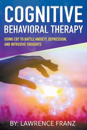 Cognitive Behavioral Therapy de Lawrence Franz